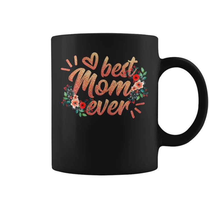 Womens Best Mom Ever Floral Shirt Ladies Flower Gifts Mothers Day  Coffee Mug