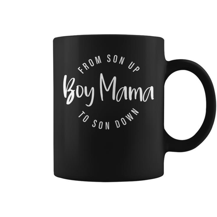 Womens Boy Mama From Son Up To Son Down Funny Mom Of Boy Mom Life  Coffee Mug