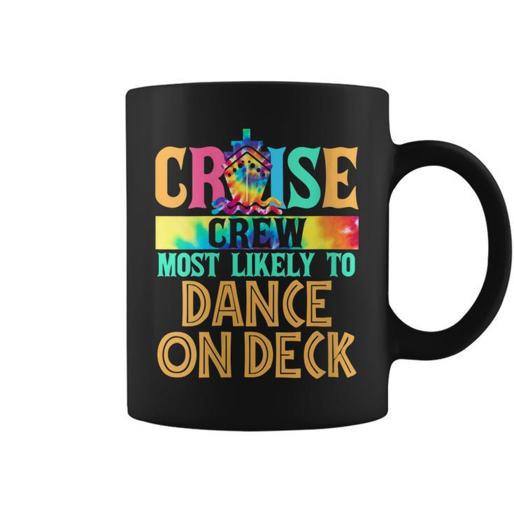 Womens Cruise Crew Most Likely To Dance On Deck Cruiser Tie Dye  Coffee Mug