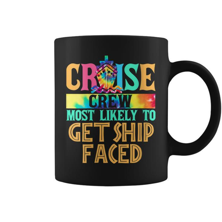 Womens Cruise Crew Most Likely To Get Ship Faced Cruiser Tie Dye  Coffee Mug