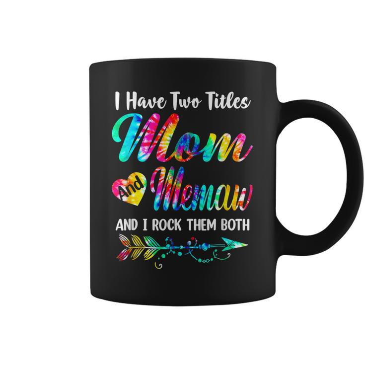 Womens I Have Two Titles Mom And Memaw Tie Dye Mors Day S  Coffee Mug
