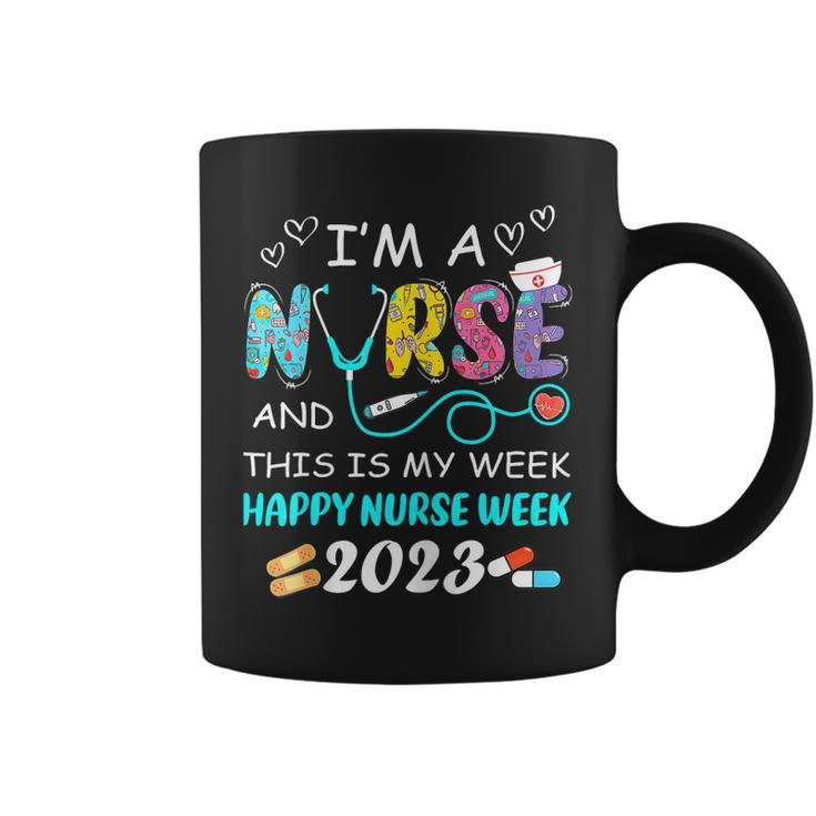 Womens Im A Nurse And This Is My Week Happy Nurse Week 2023  Coffee Mug