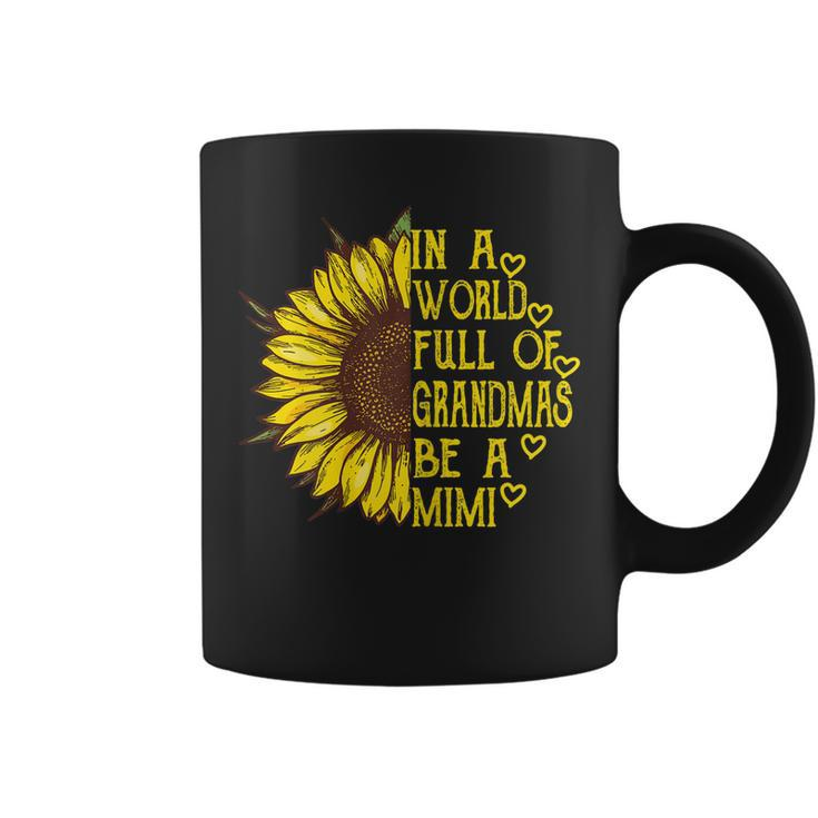 Womens In A World Full Of Grandmas Be A Mimi Sunflower Mothers Day  Coffee Mug