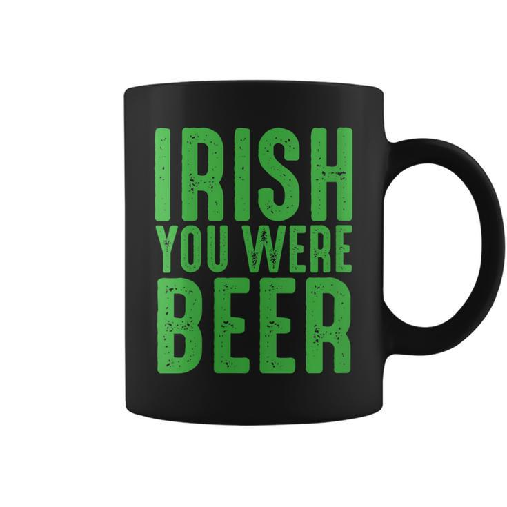 Womens Irish You Were Beer Funny St Patricks Day  Coffee Mug