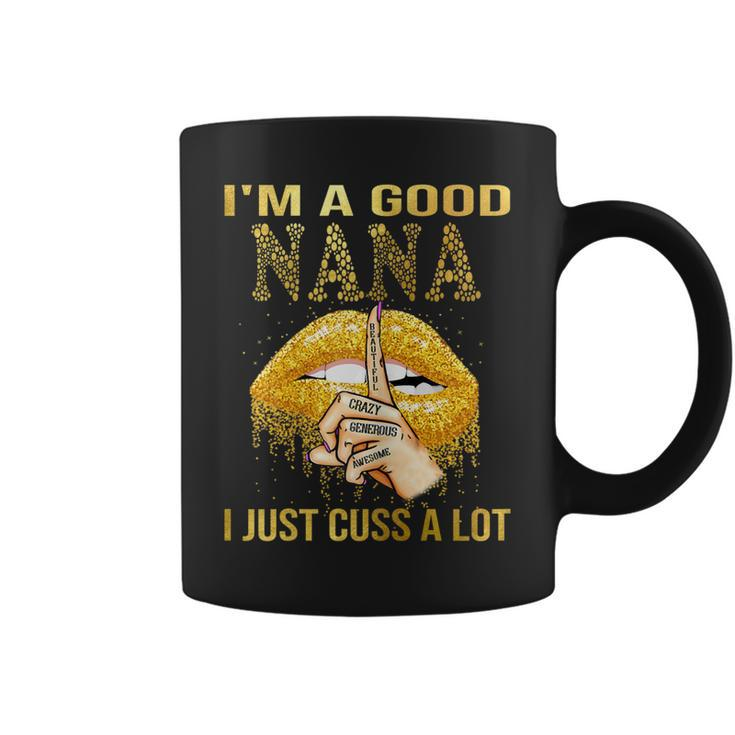 Womens Lips Im A Good Nana I Just Cuss A Lot Mothers Day  Coffee Mug