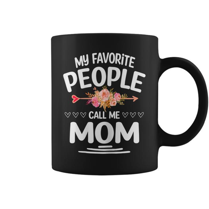Womens My Favorite People Call Me Mom Funny Mothers Day Floral  Coffee Mug