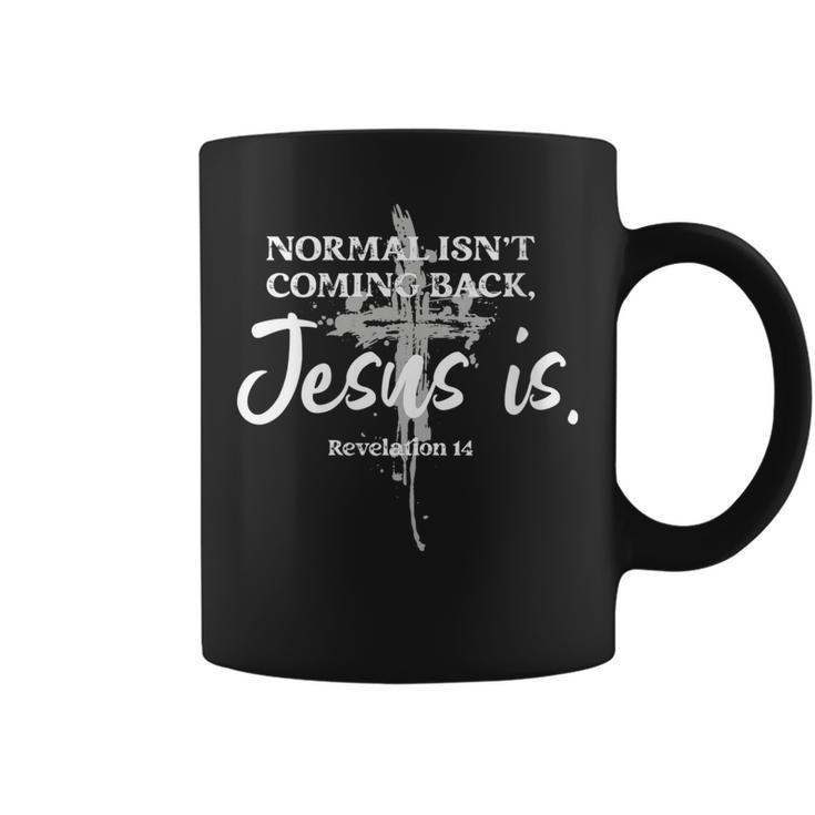 Womens Normal Isnt Coming Back Jesus Is  Coffee Mug