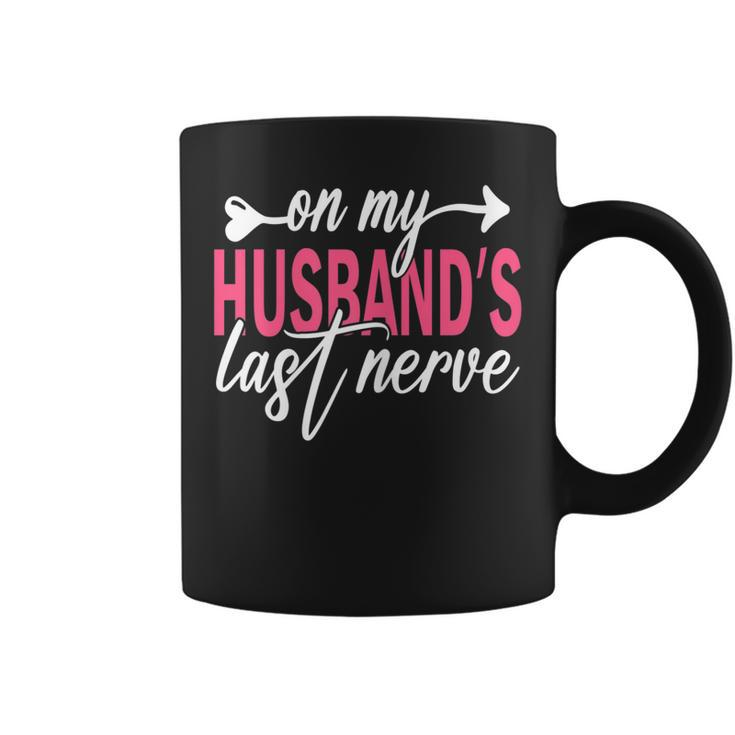 Womens On My Husbands Last Nerve A Mothers Day For Wife  Coffee Mug