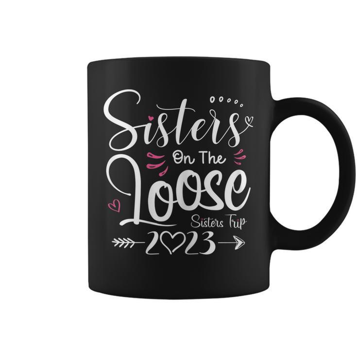 Womens Sisters On The Loose  Sisters Trip 2023 Vacation Lovers  Coffee Mug