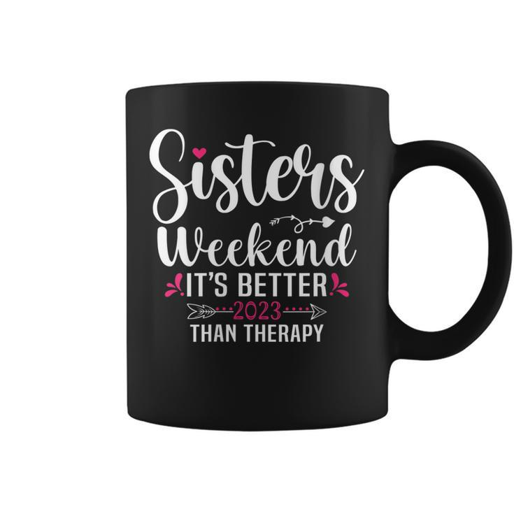 Womens Sisters Weekend Its Better Than Therapy 2023 Vacation Trip  Coffee Mug