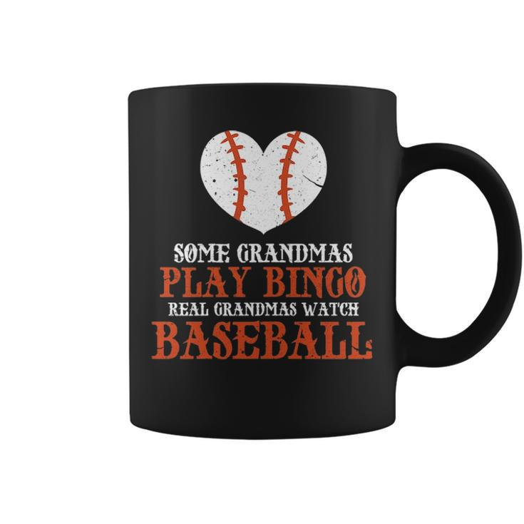 Womens Some Grandmas Play Bingo Real Grandmas Watch Baseball  Coffee Mug