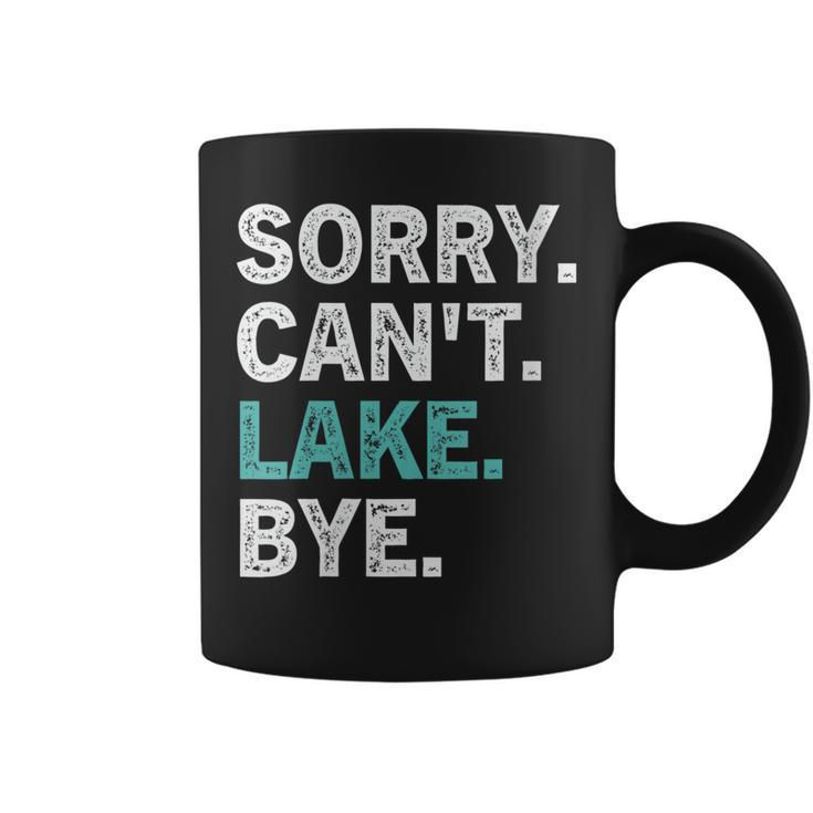 Womens Sorry Cant Lake Bye - Funny Lake  Coffee Mug