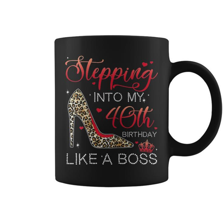Womens Stepping Into My 40Th Birthday Like A Boss Womens Coffee Mug