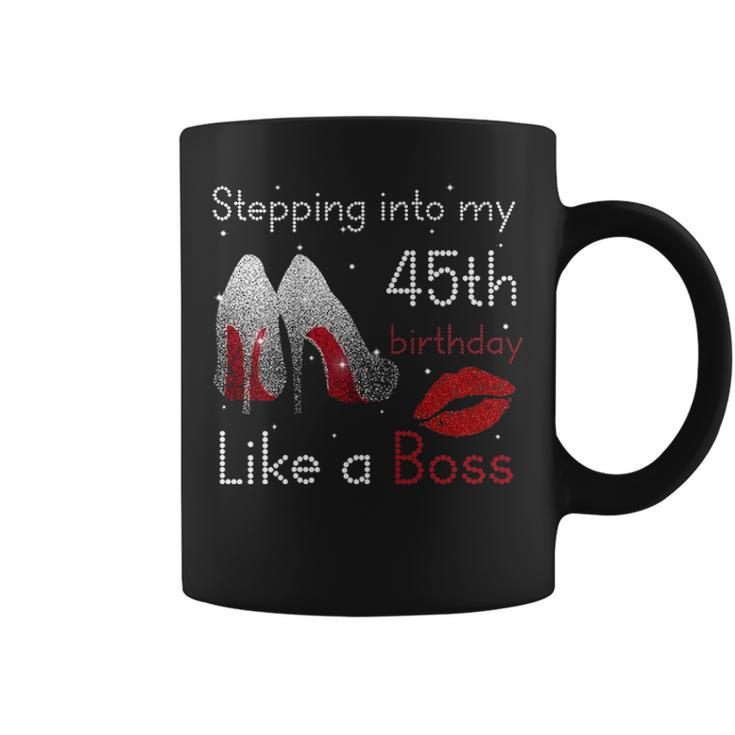 Womens Stepping Into My 45Th Birthday Like A Boss Pumps Lips Coffee Mug