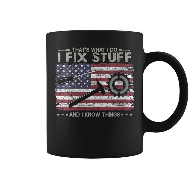 Womens Thats What I Do I Fix Stuff And I Know Things Fathers Day  Coffee Mug