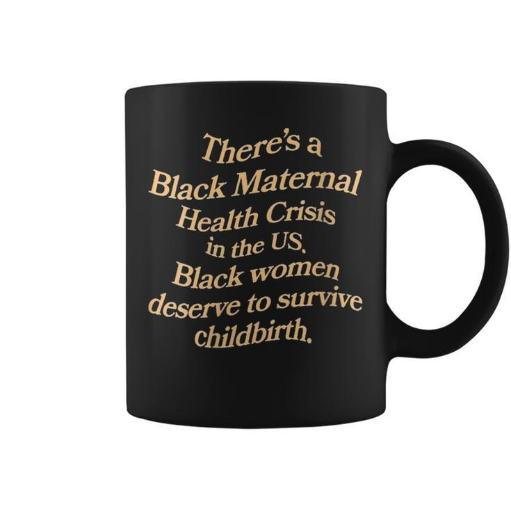 Womens There’S A Black Maternal Health Crisis In The Us  Coffee Mug