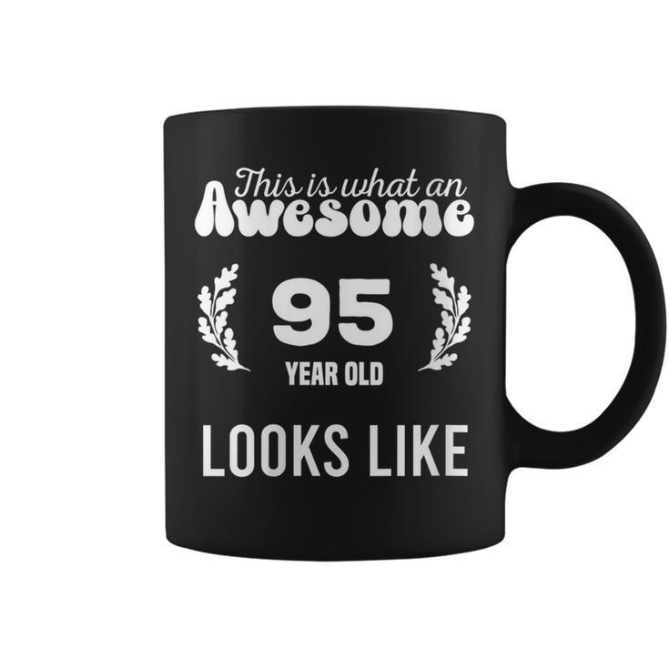 Womens This Is What An Awesome 95 Year Old Looks Like  Coffee Mug
