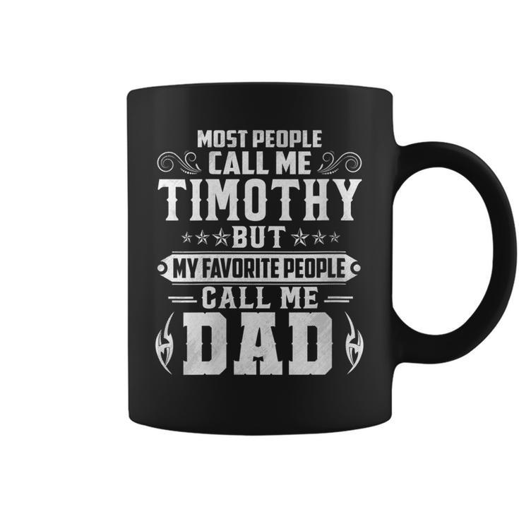 Womens Timothy - Name Funny Fathers Day Personalized Men Dad  Coffee Mug