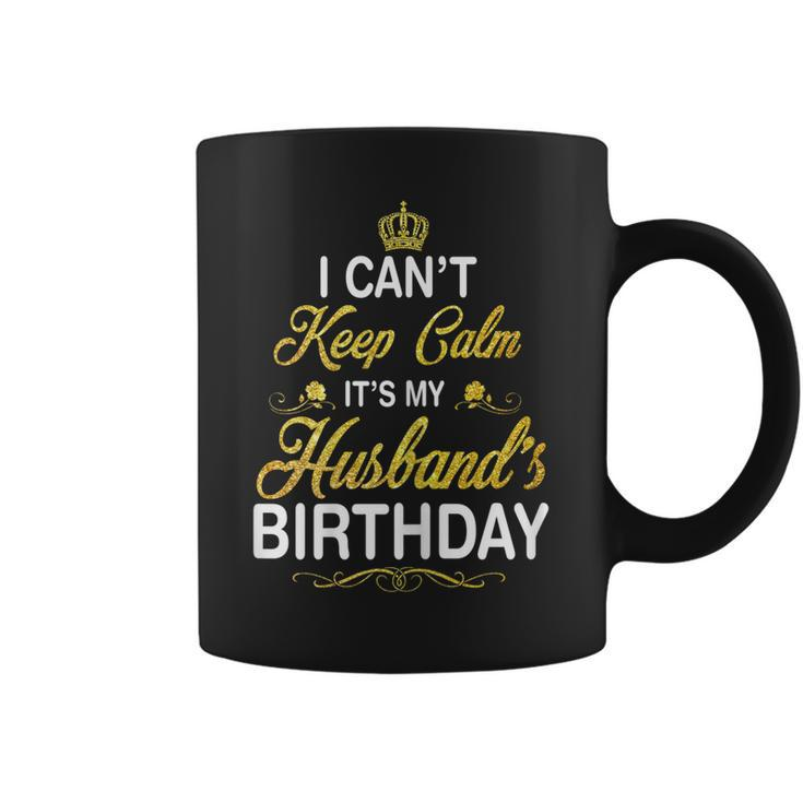 Womens Vintage I Cant Keep Calm Its My Husbands Birthday Coffee Mug