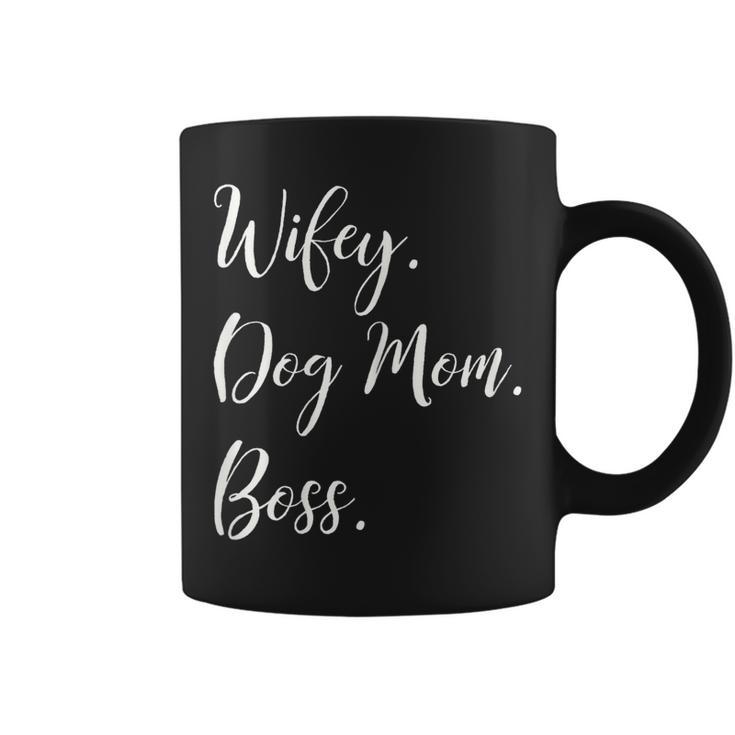 Womens Wifey Dog Mom Boss  Happy Mothers Day Gift Shirt Coffee Mug