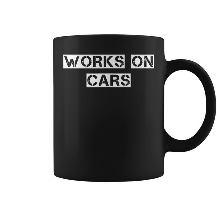 Works On Cars Automobile Mechanic Coffee Mug