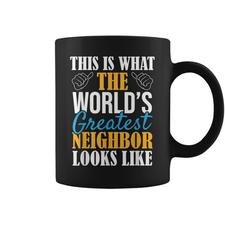Worlds Greatest Neighbor Funny Best Neighborhood Ever Coffee Mug