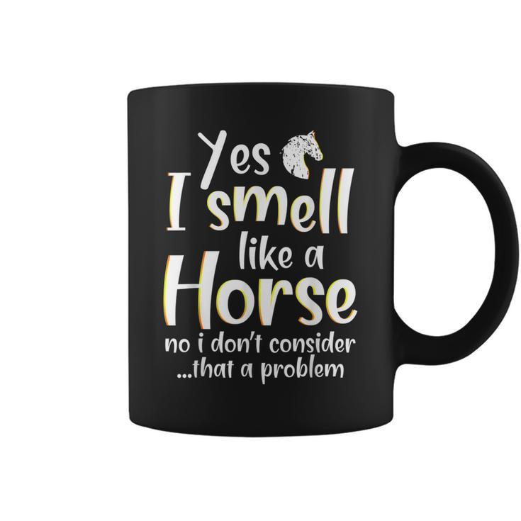 Yes I Smell Like A Horse Horseback Racing Funny Gift  Coffee Mug