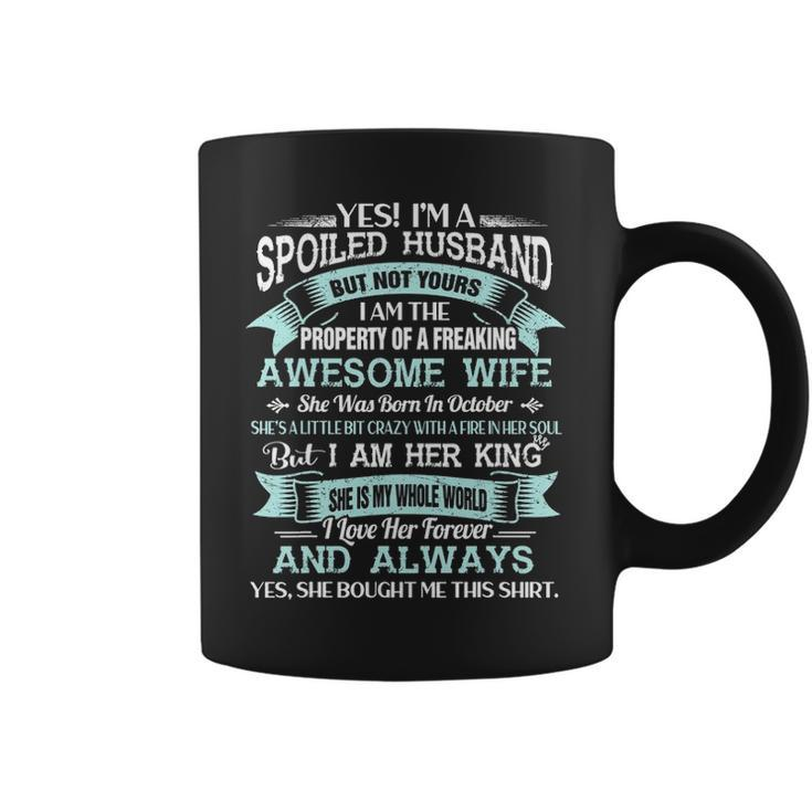 Yes Im A Spoiled Husband Of An October Wife Funny  Coffee Mug