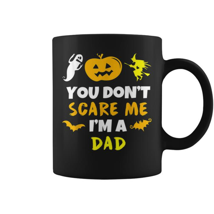 You Don’T Scare Me Halloween Single Dad S Coffee Mug