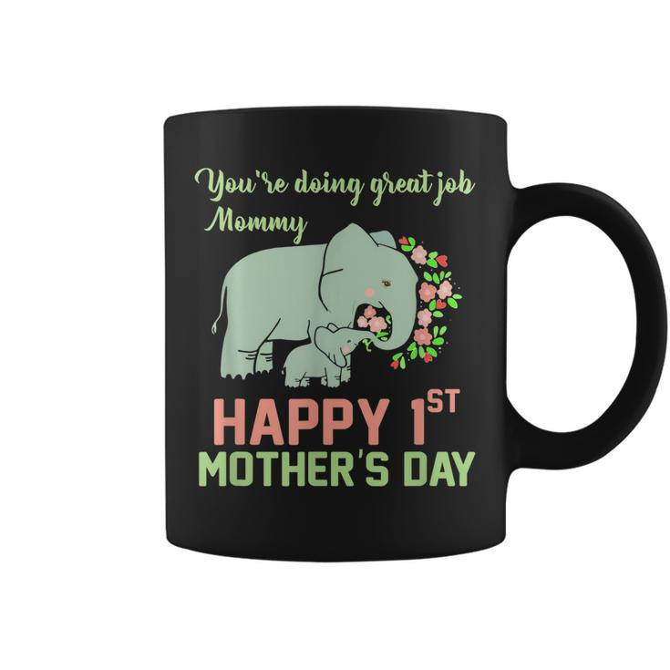 Youre Doing Great Job Mommy Happy 1St Mothers Day Gift Mom  Coffee Mug