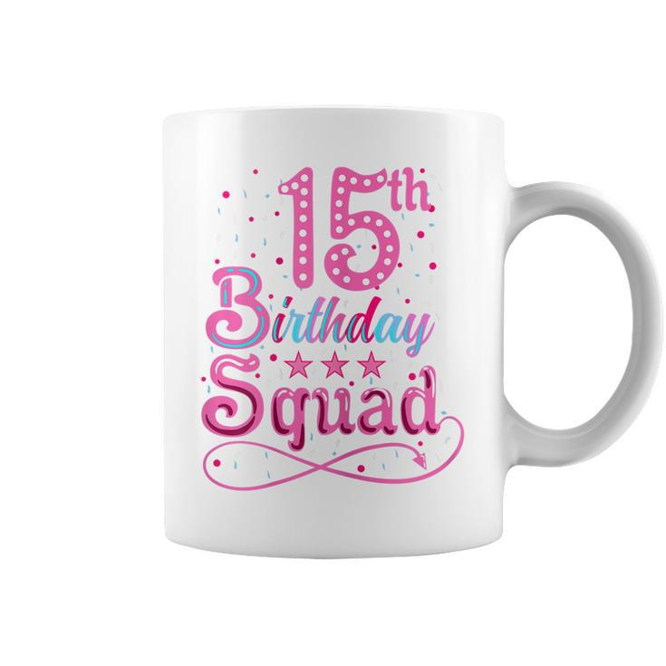 15Th Birthday 15Th Birthday Squad  Coffee Mug
