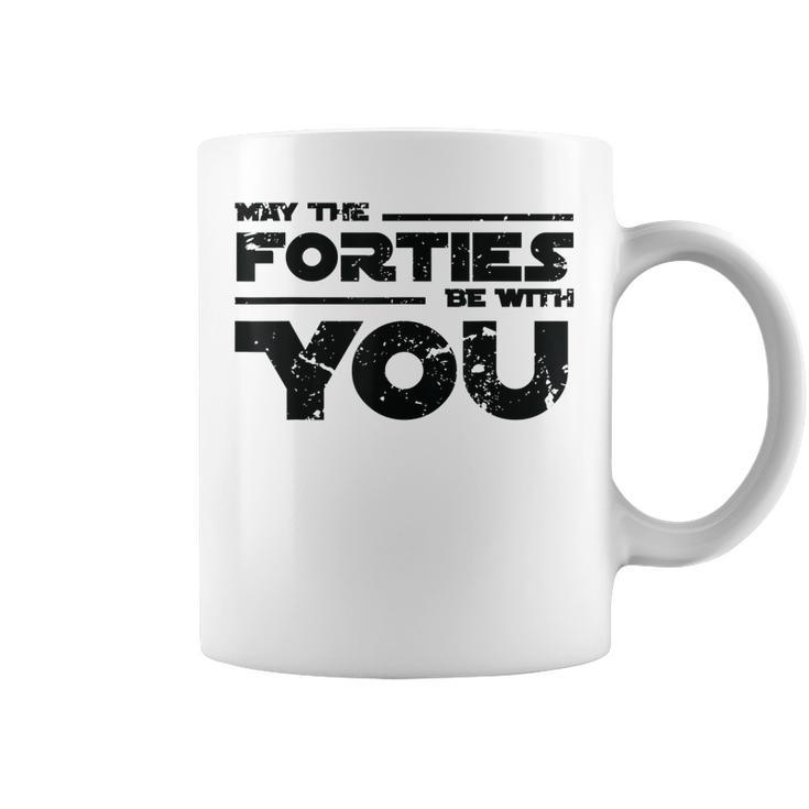 40Th Birthday  May The Forties Be With You  Coffee Mug