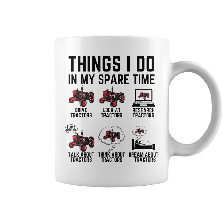 6 Things I Do In My Spare Time - Funny Tractor Driver  Coffee Mug