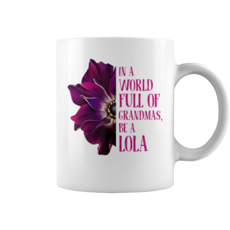 Anemone World Full Of Grandmas Be Lola Grandmas Gifts  Coffee Mug