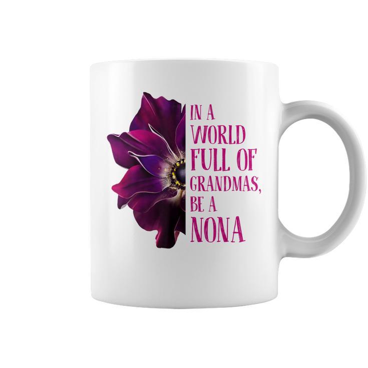 Anemone World Full Of Grandmas Be Nona Grandmas Gifts Coffee Mug