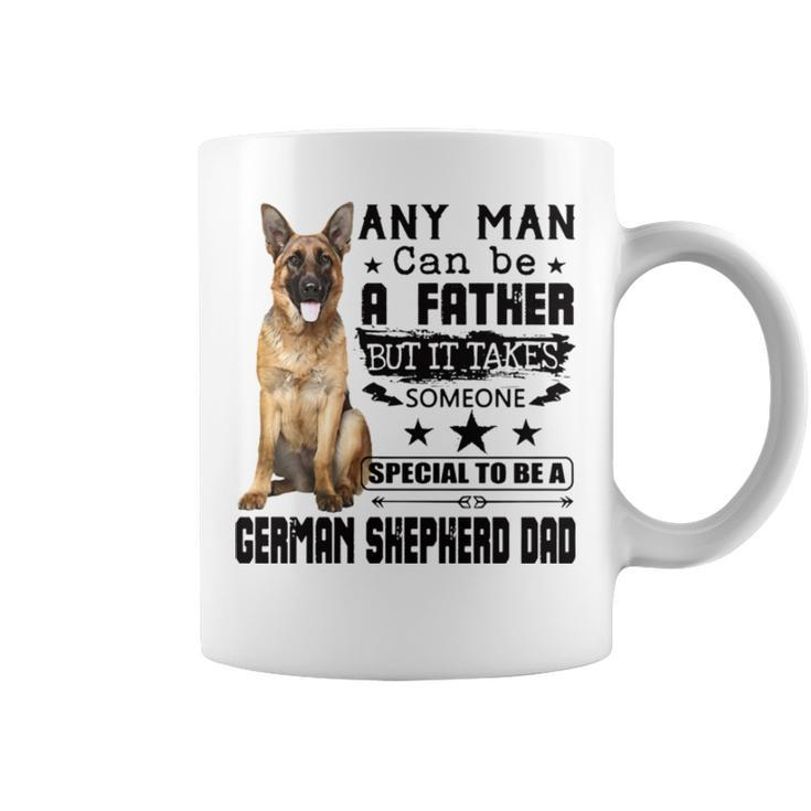 Any Man Can Be A Father But It Takes Someone Special To Be A German Shepherd Dad Coffee Mug