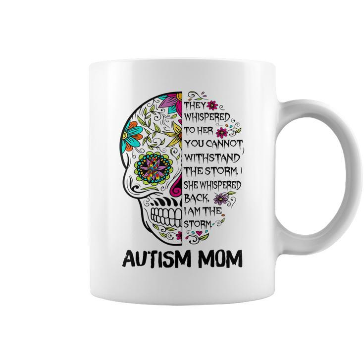 Autism Mom Skull They Whispered To Her You Cannot Withstand  Coffee Mug