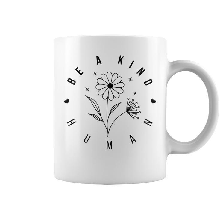 Be A Kind Human  Coffee Mug