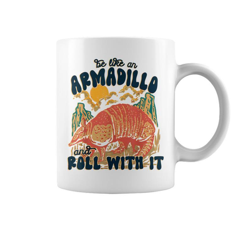 Be Like An Armadillo Roll With It Western Southern Country  Coffee Mug