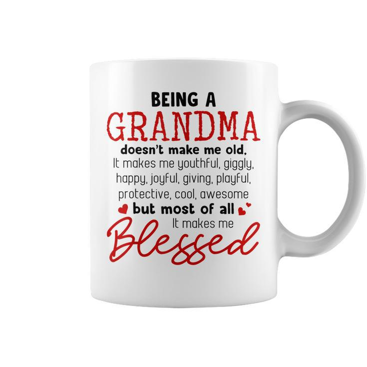 Being A Grandma Doesnt Make Me Old It Makes Me Blessed Gift Coffee Mug