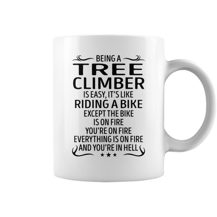 Being A Tree Climber Like Riding A Bike  Coffee Mug