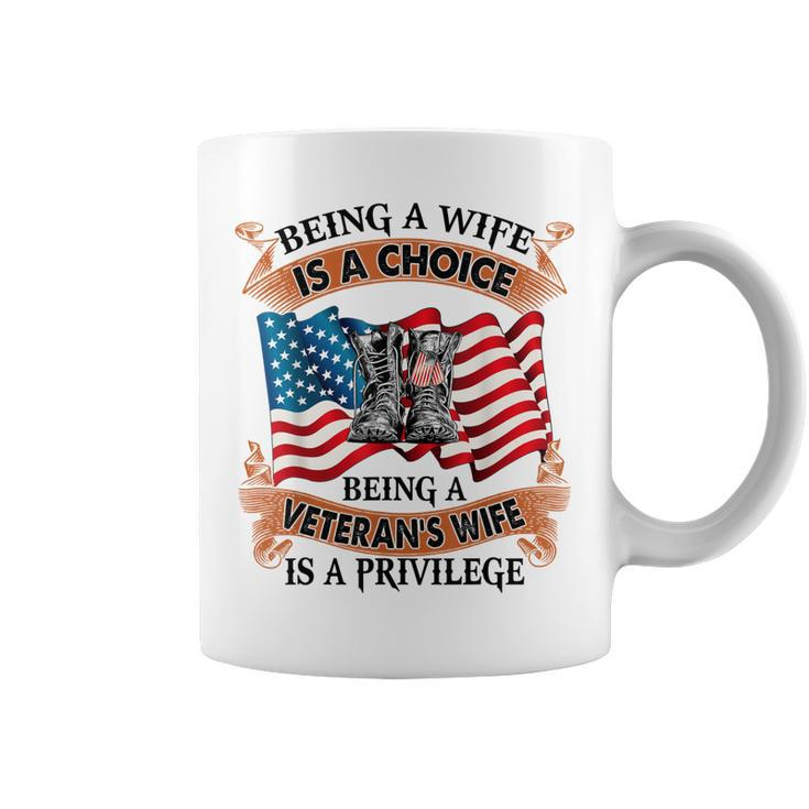 Being A Wife Is A Choice Being A Veterans Wife Is Privilege Coffee Mug