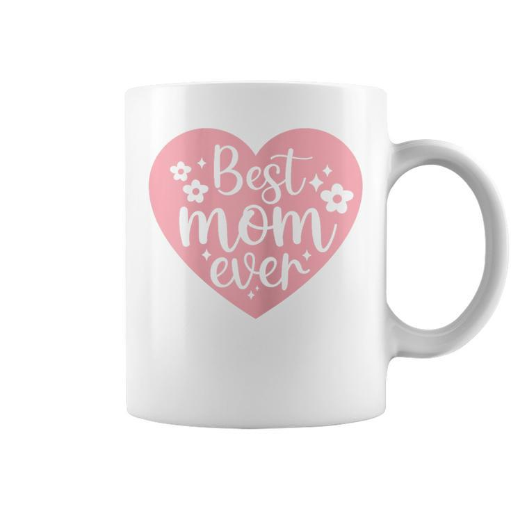 Best Mom Ever Mothers Day 2023 Coffee Mug