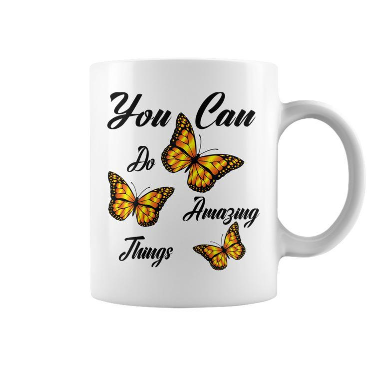 Butterflies You Can Do Amazing Things  Coffee Mug