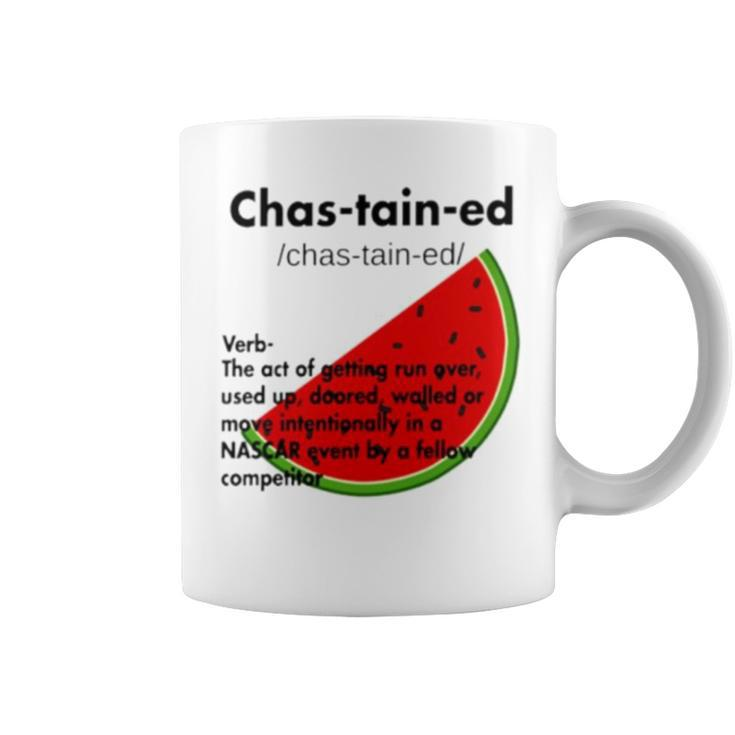 Chastained Definition Verb The Act Of Getting Run Over Coffee Mug