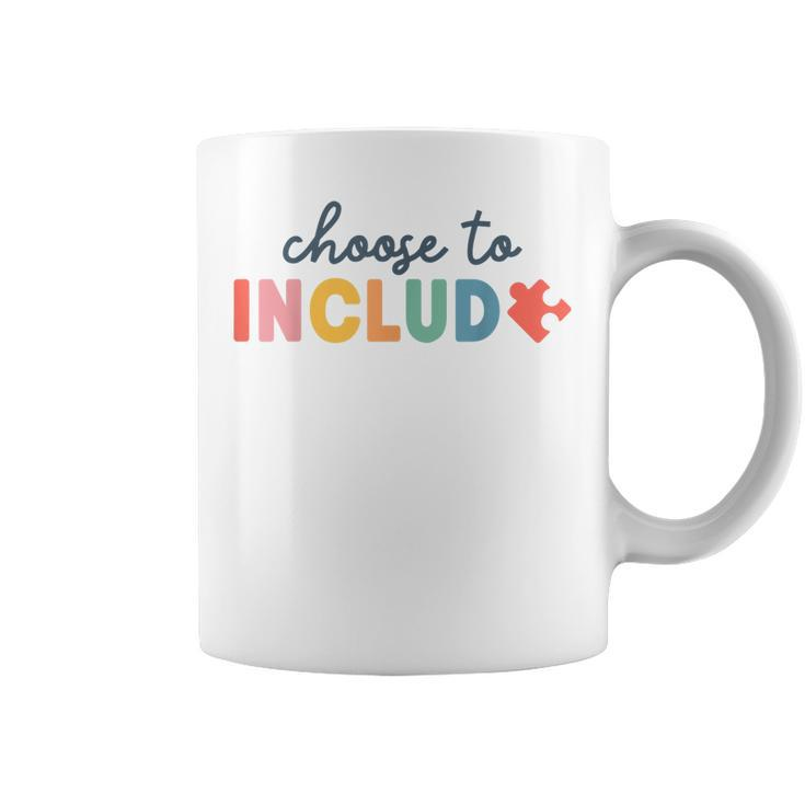 Choose To Include For Autism Teacher Special Education Sped  Coffee Mug
