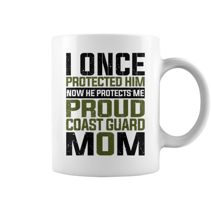 Coast Guard Mom Now She Protects Me Proud Coast Guard Mom  Coffee Mug