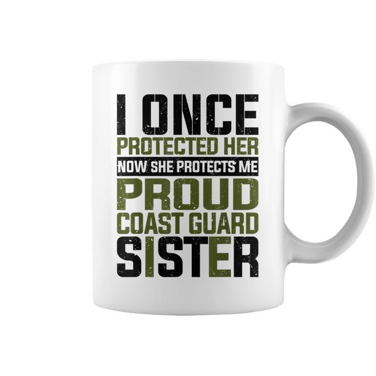 Coast Guard Now She Protects Me Proud Coast Guard Sister  Coffee Mug