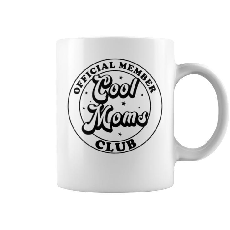 Cool Moms Club Funny Mother Day Gift Cool Mom  Coffee Mug