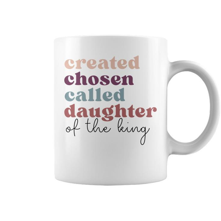 Created Chosen Called Daughter Of The-King Biblical   Coffee Mug